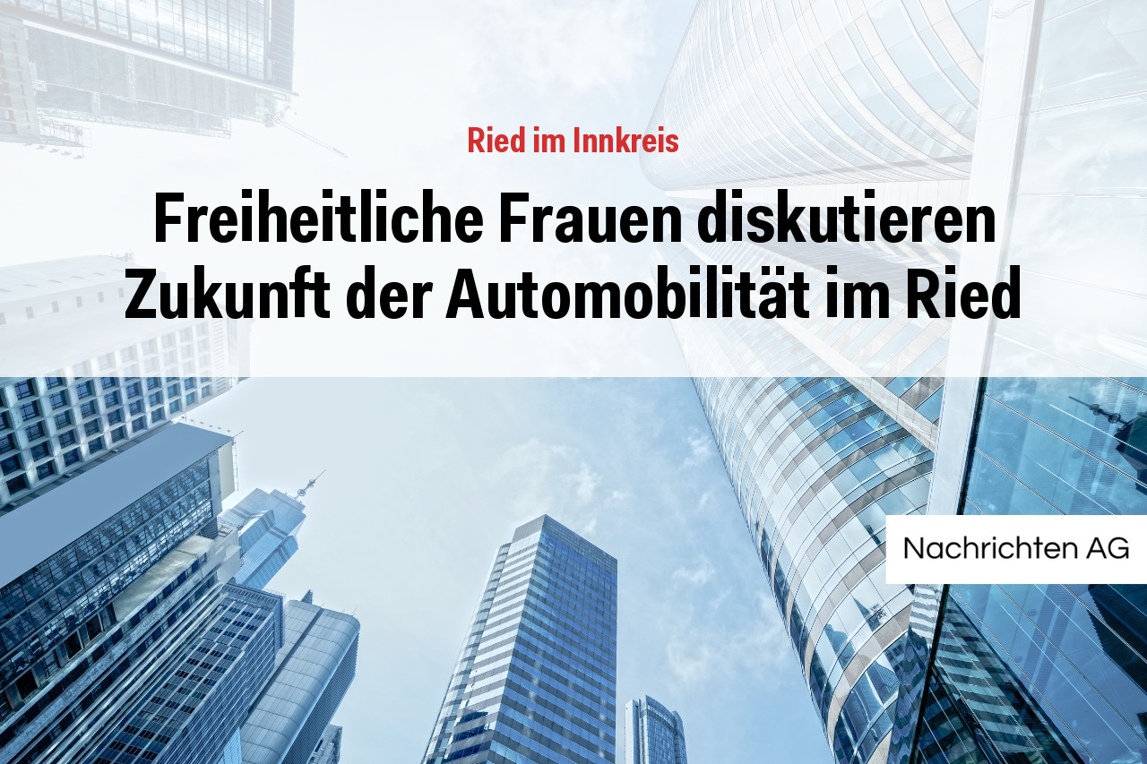 Freiheitliche Frauen diskutieren Zukunft der Automobilität im Ried