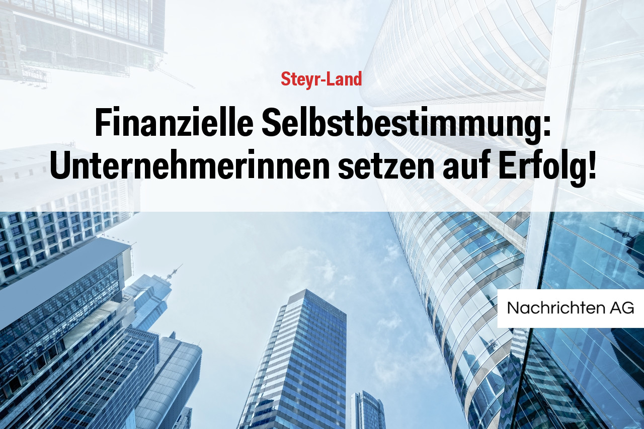 Finanzielle Selbstbestimmung: Unternehmerinnen setzen auf Erfolg!