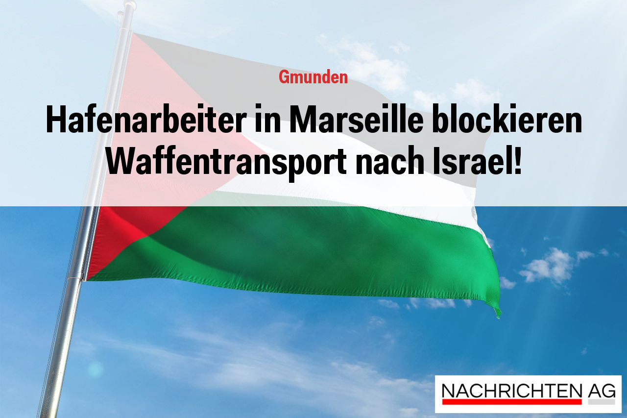 Hafenarbeiter in Marseille blockieren Waffentransport nach Israel!