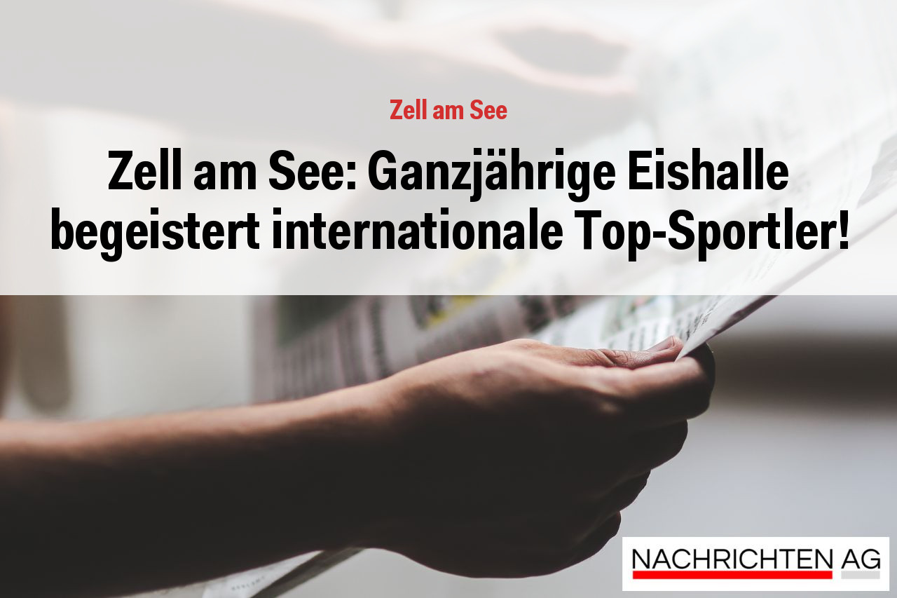 Zell am See: Ganzjährige Eishalle begeistert internationale Top-Sportler!