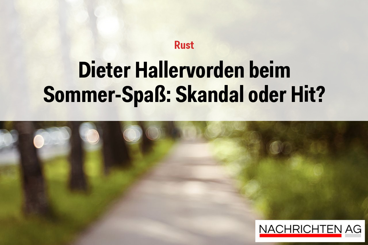 Dieter Hallervorden beim Sommer-Spaß: Skandal oder Hit?