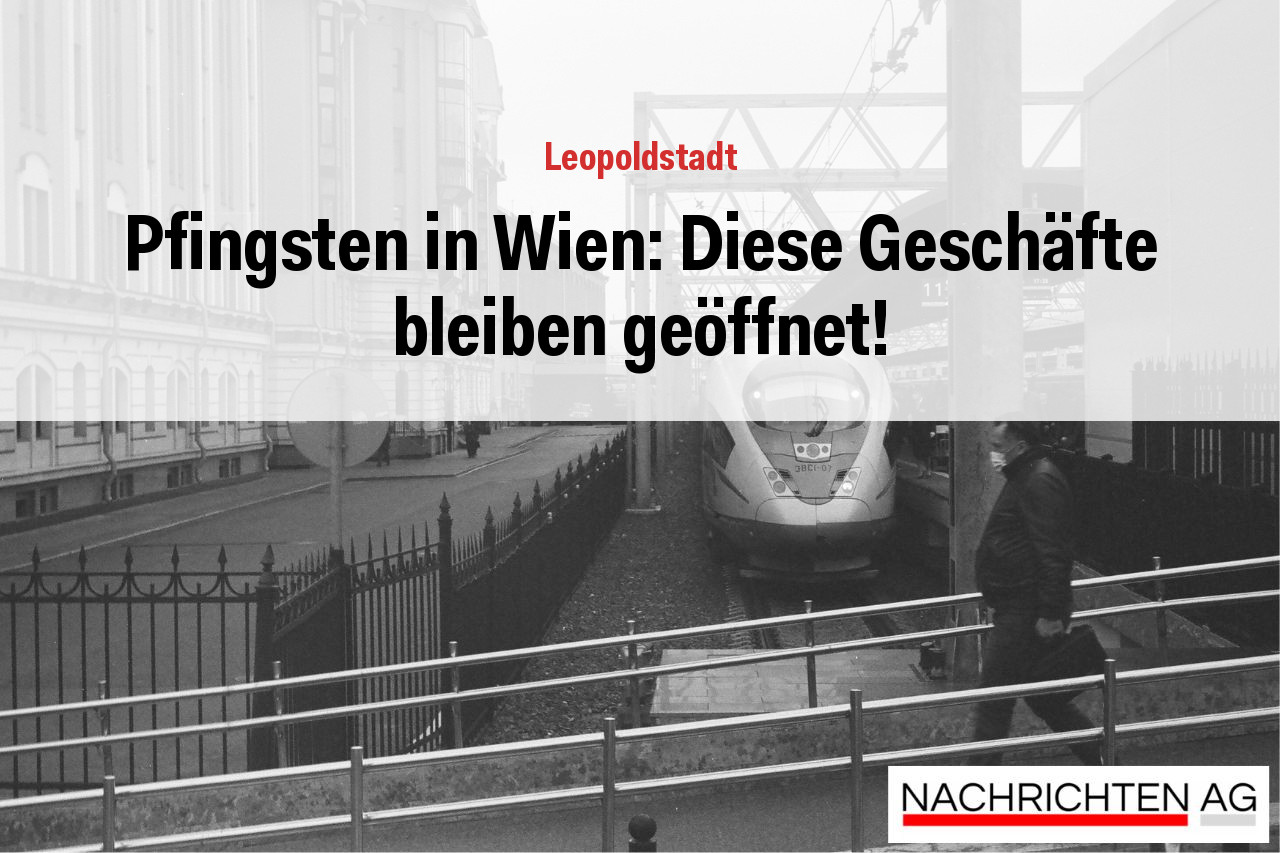 Pfingsten in Wien: Diese Geschäfte bleiben geöffnet!