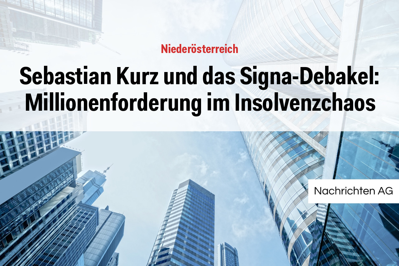 Sebastian Kurz und das Signa-Debakel: Millionenforderung im Insolvenzchaos