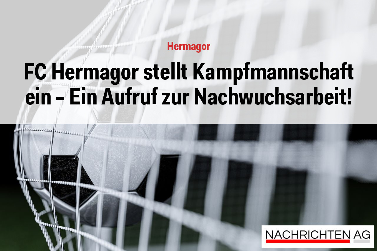 FC Hermagor stellt Kampfmannschaft ein – Ein Aufruf zur Nachwuchsarbeit!