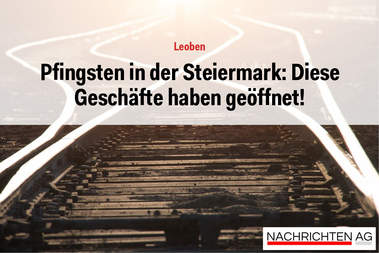 Pfingsten in der Steiermark: Diese Geschäfte haben geöffnet!