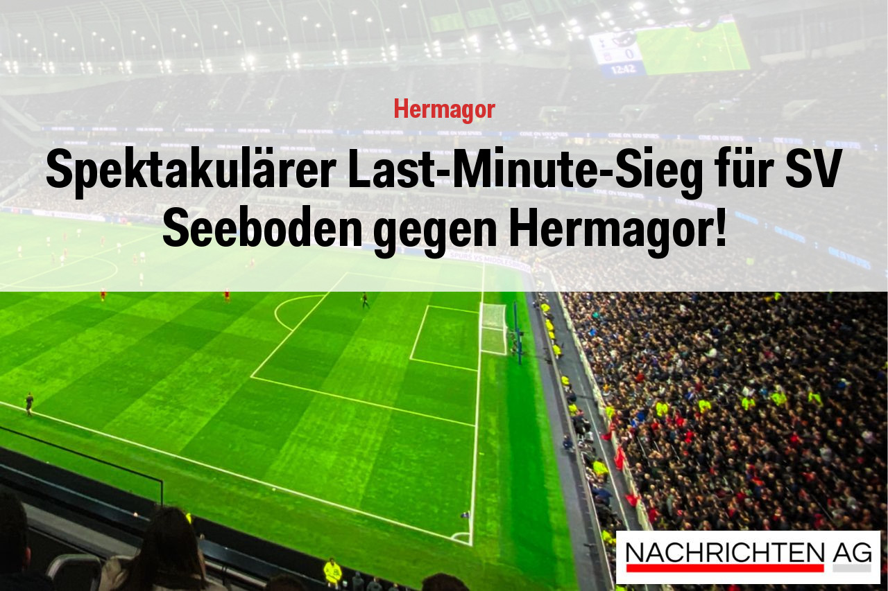 Spektakulärer Last-Minute-Sieg für SV Seeboden gegen Hermagor!