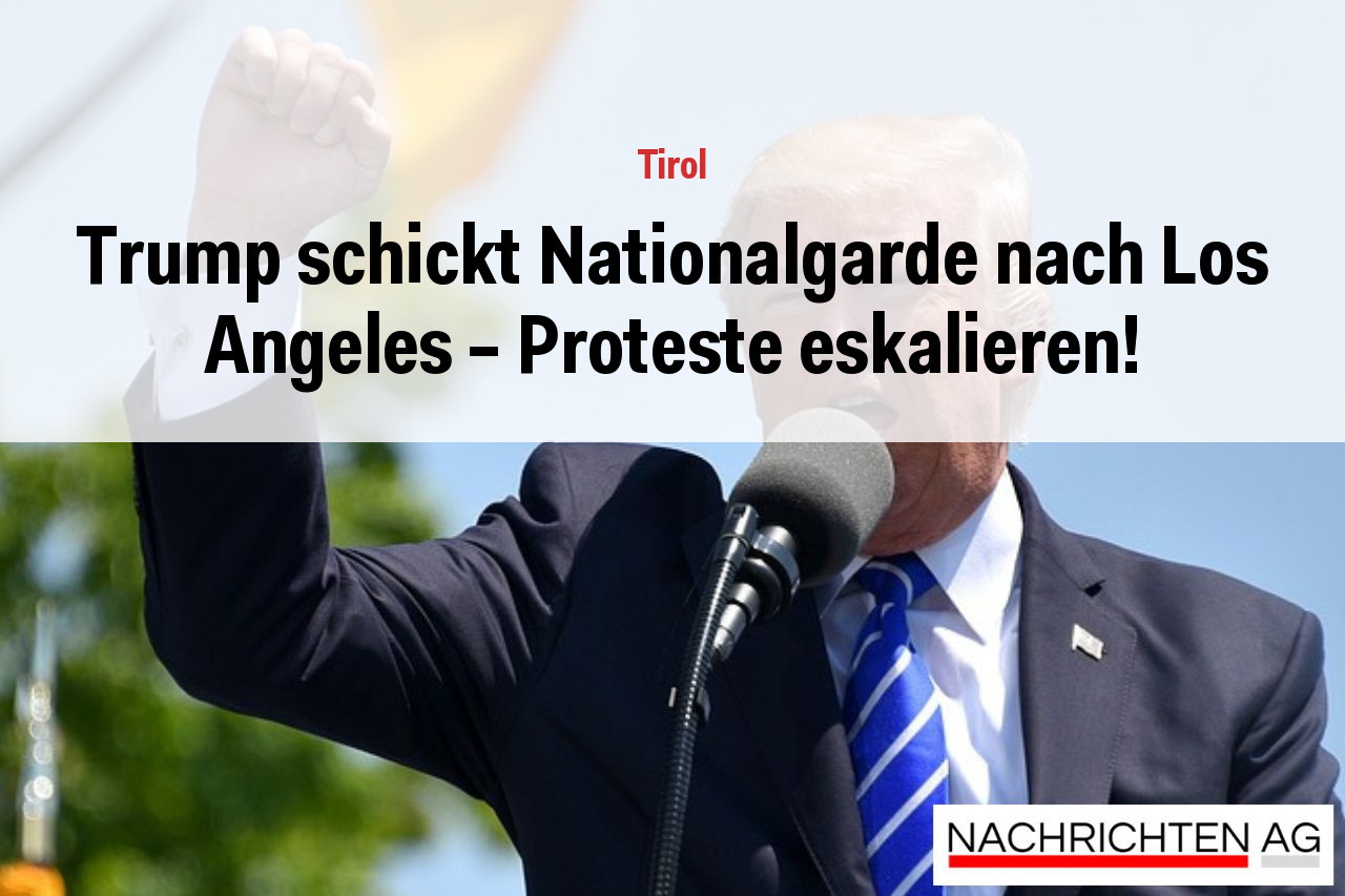 Trump schickt Nationalgarde nach Los Angeles – Proteste eskalieren!