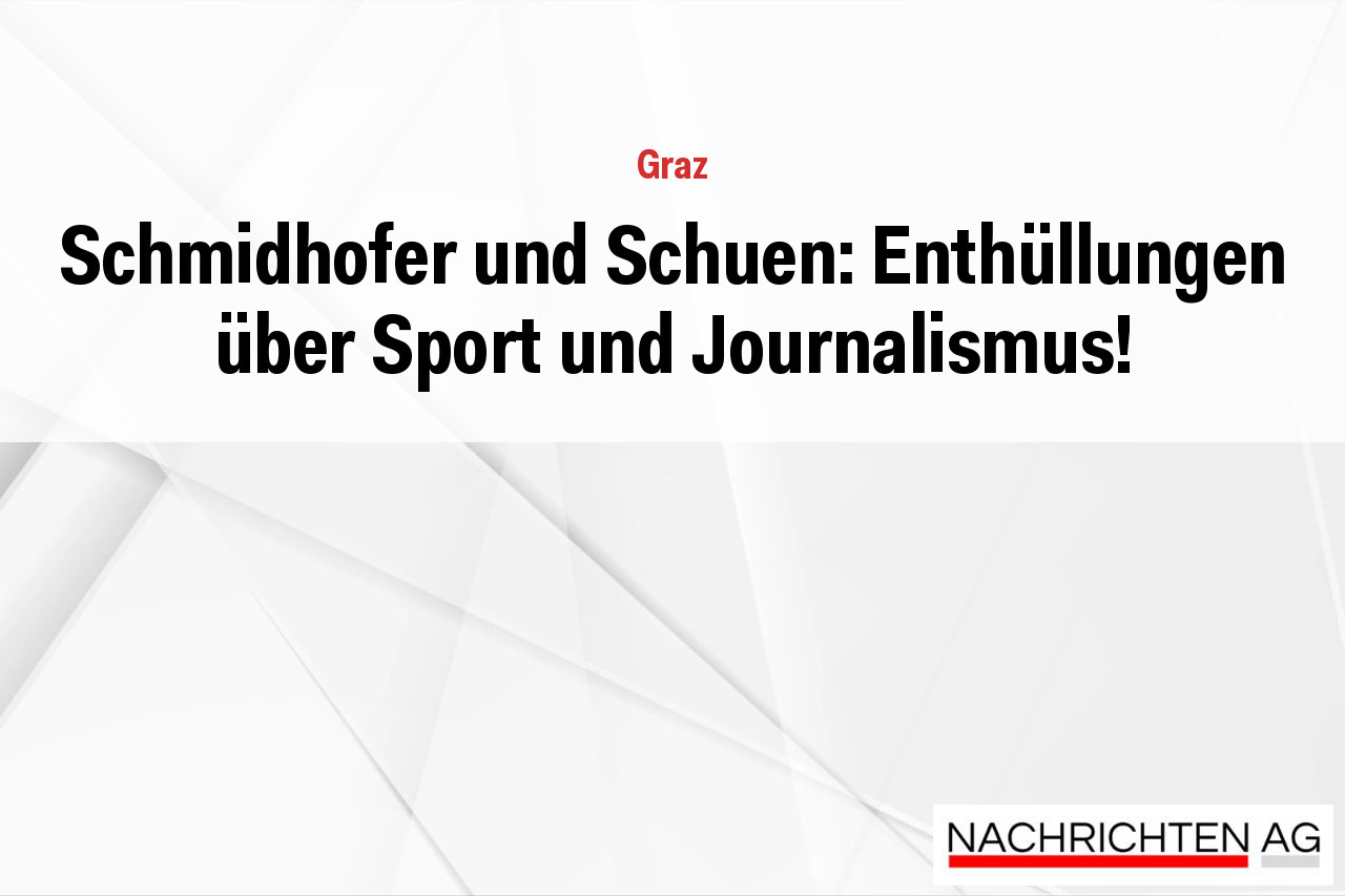 Schmidhofer und Schuen: Enthüllungen über Sport und Journalismus!