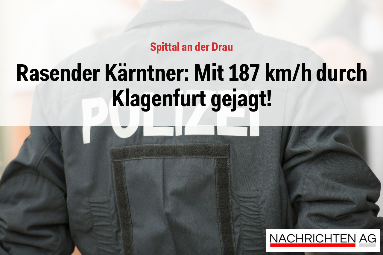 Rasender Kärntner: Mit 187 km/h durch Klagenfurt gejagt!