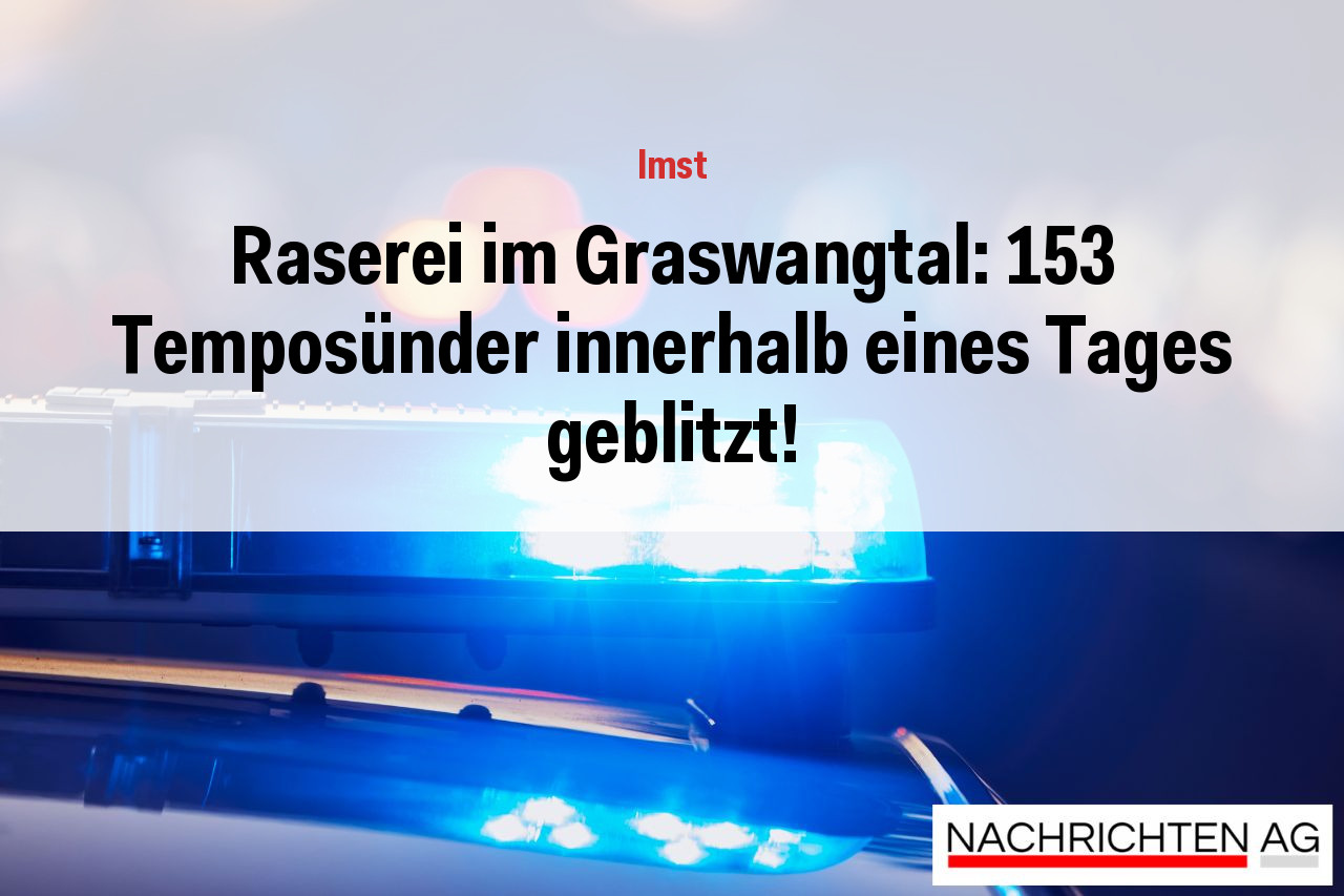 Raserei im Graswangtal: 153 Temposünder innerhalb eines Tages geblitzt!