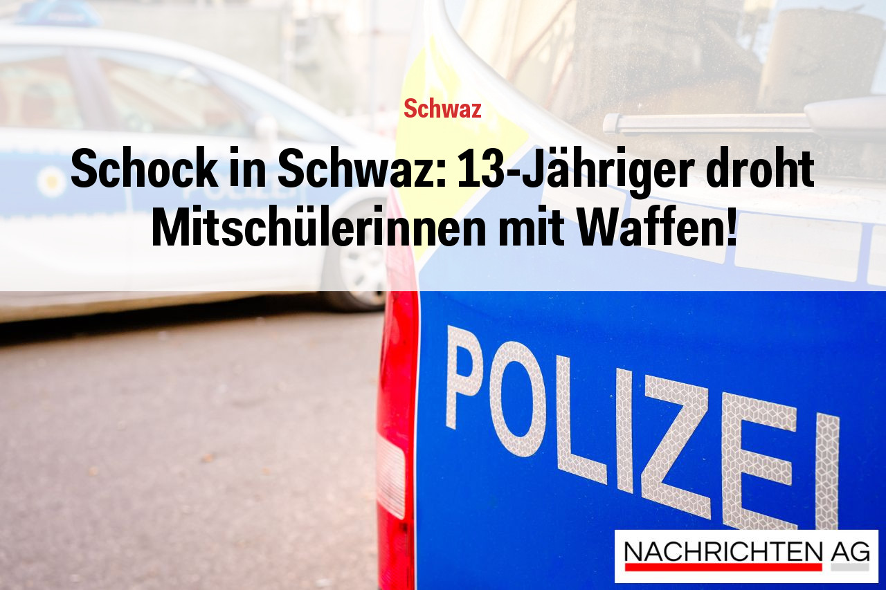 Schock in Schwaz: 13-Jähriger droht Mitschülerinnen mit Waffen!