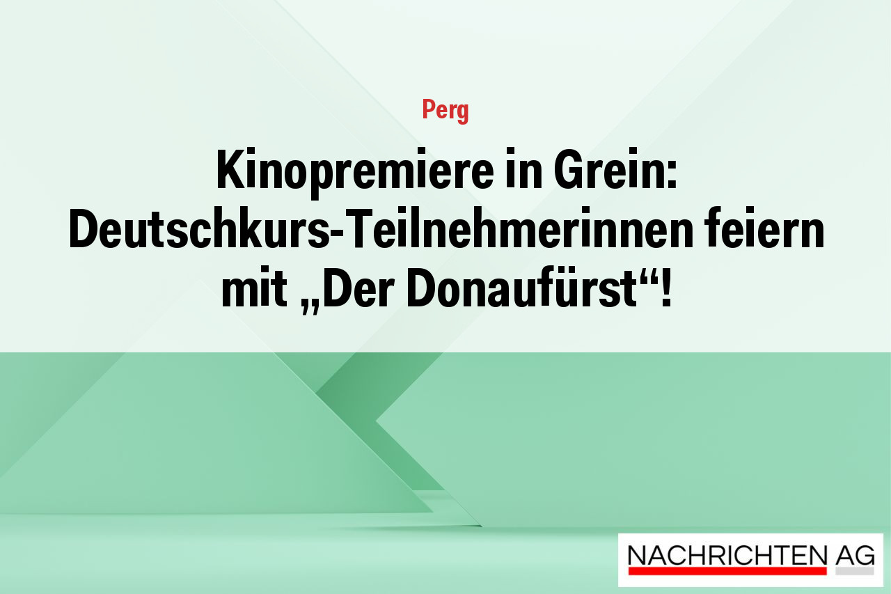 Kinopremiere in Grein: Deutschkurs-Teilnehmerinnen feiern mit „Der Donaufürst“!