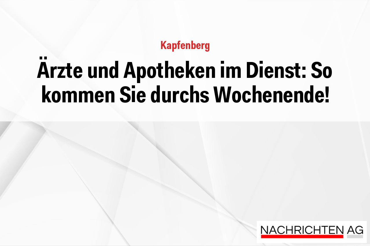 Ärzte und Apotheken im Dienst: So kommen Sie durchs Wochenende!