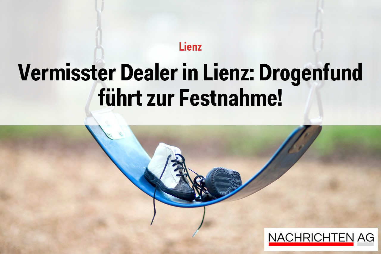 Vermisster Dealer in Lienz: Drogenfund führt zur Festnahme!