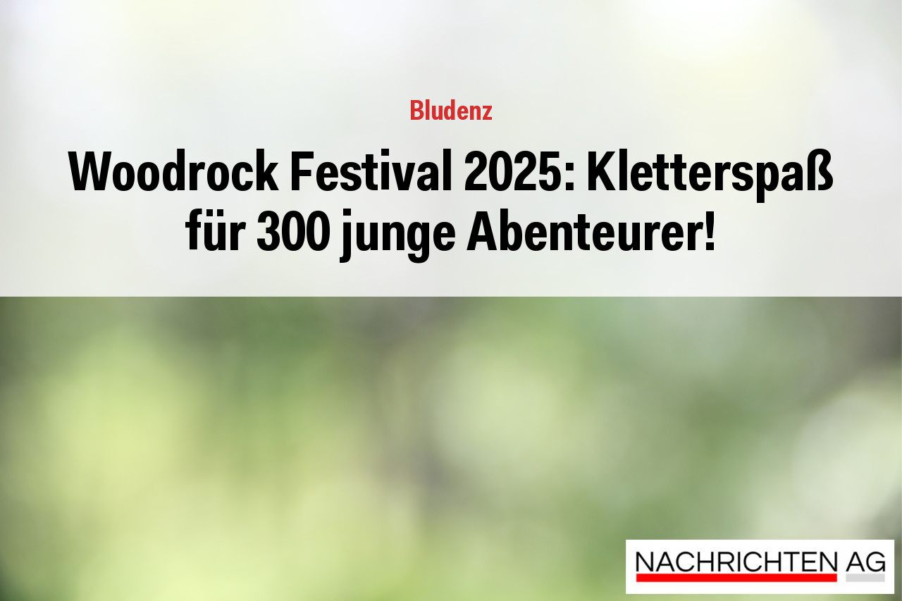 Woodrock Festival 2025: Kletterspaß für 300 junge Abenteurer!