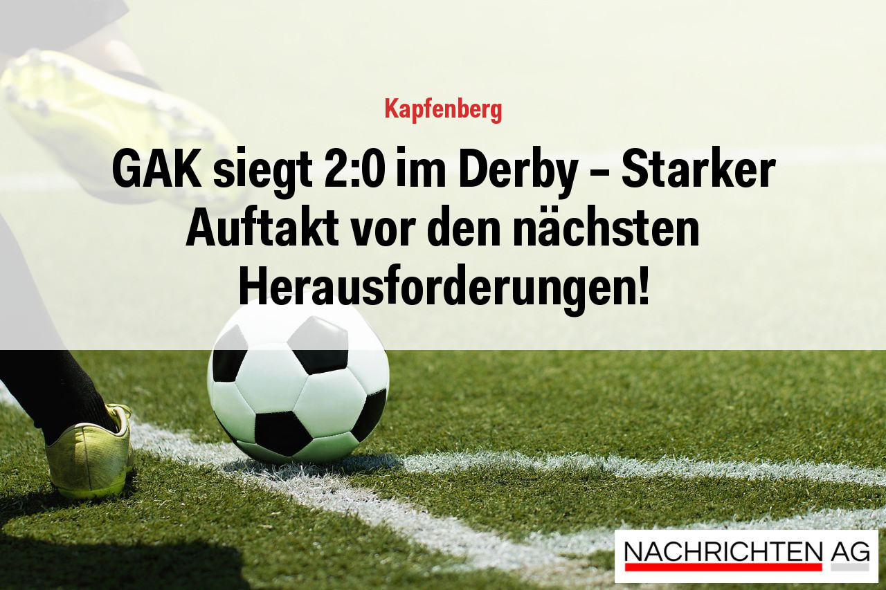 GAK siegt 2:0 im Derby – Starker Auftakt vor den nächsten Herausforderungen!