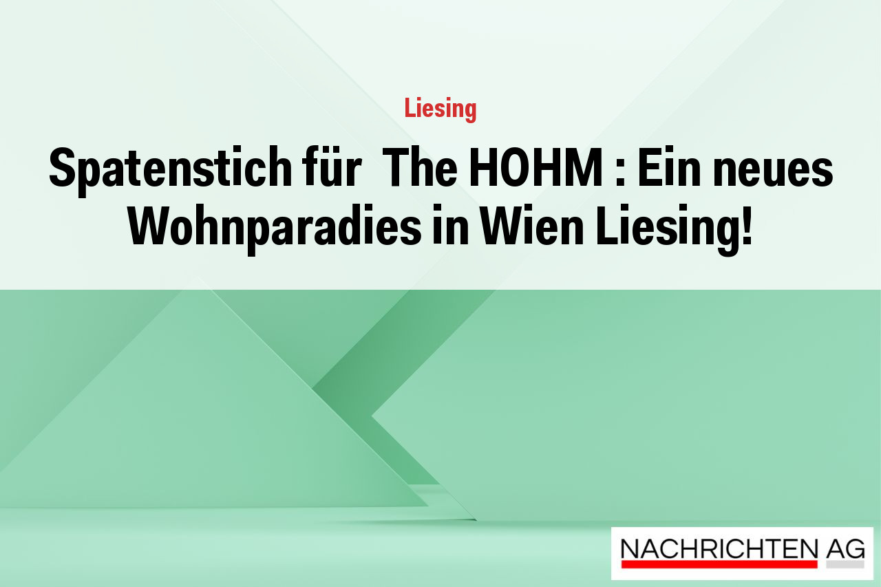 Spatenstich für  The HOHM : Ein neues Wohnparadies in Wien Liesing!