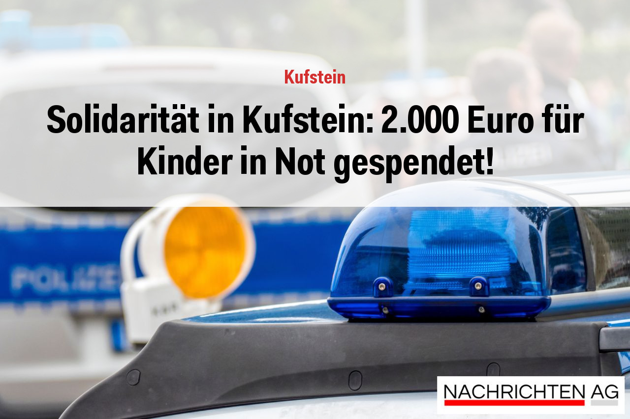 Solidarität in Kufstein: 2.000 Euro für Kinder in Not gespendet!