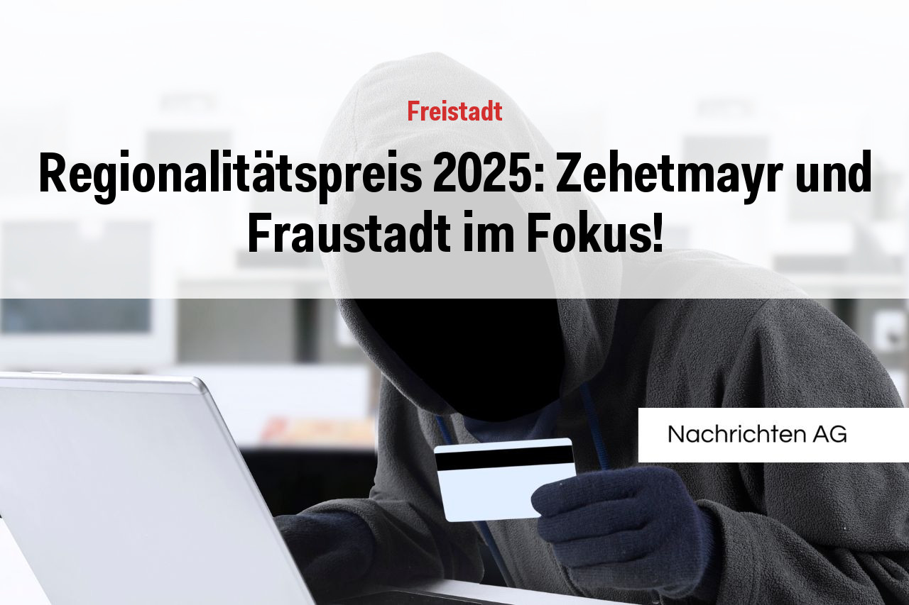 Regionalitätspreis 2025: Zehetmayr und Fraustadt im Fokus!