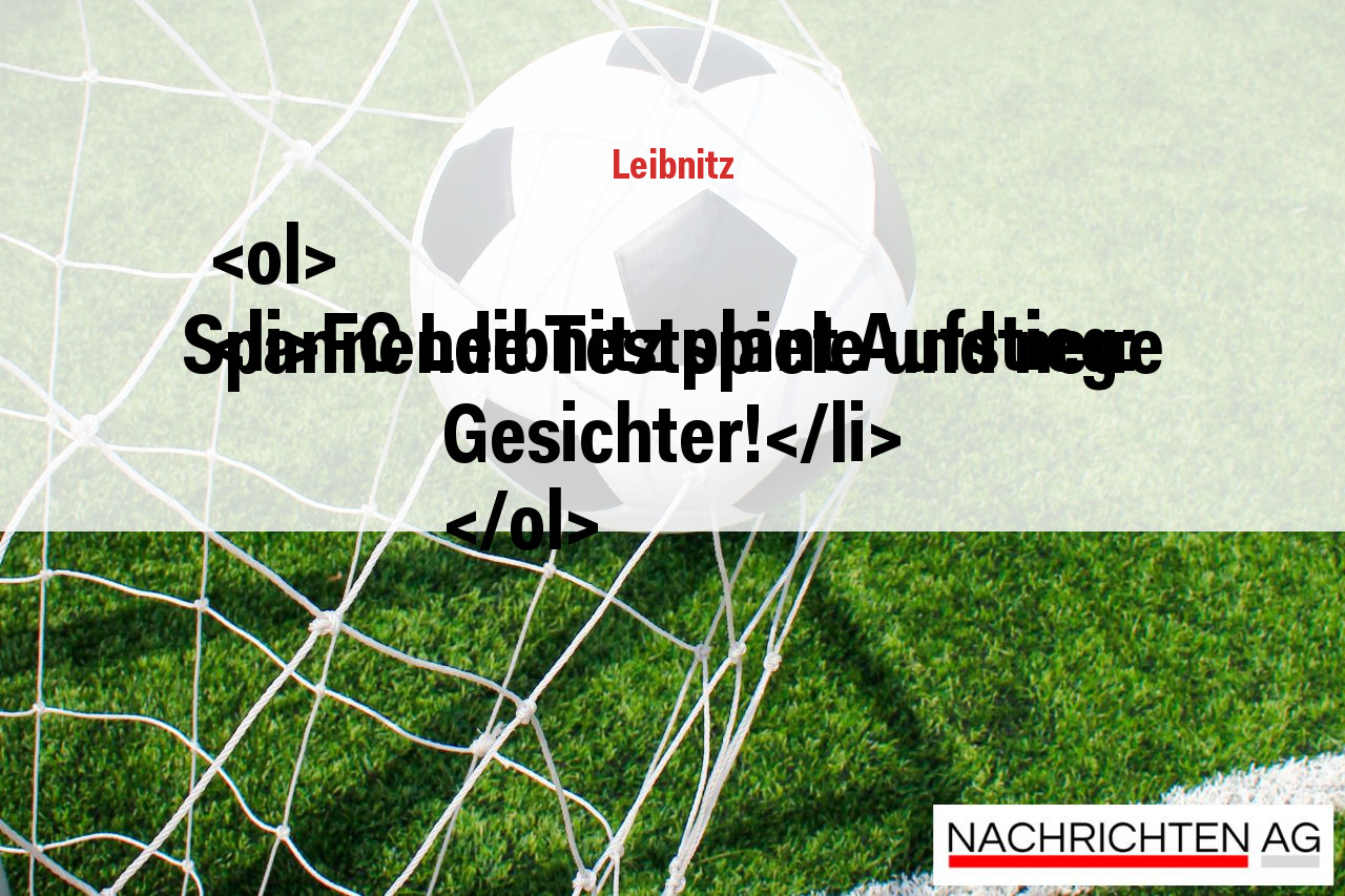<ol>
<li>FC Leibnitz plant Aufstieg: Spannende Testspiele und neue Gesichter!</li>
</ol>