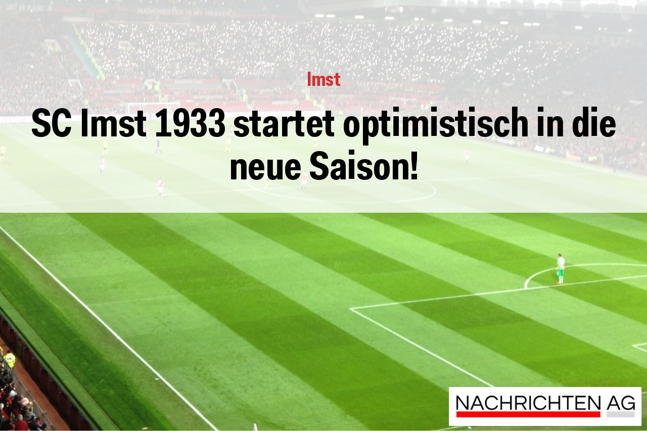 SC Imst 1933 startet optimistisch in die neue Saison!