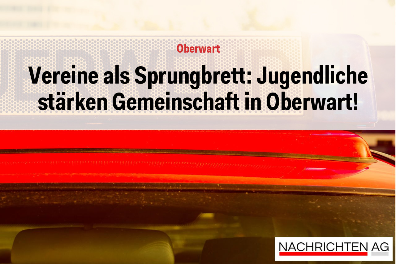 Vereine als Sprungbrett: Jugendliche stärken Gemeinschaft in Oberwart!