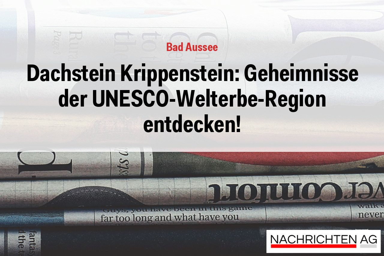 Dachstein Krippenstein: Geheimnisse der UNESCO-Welterbe-Region entdecken!