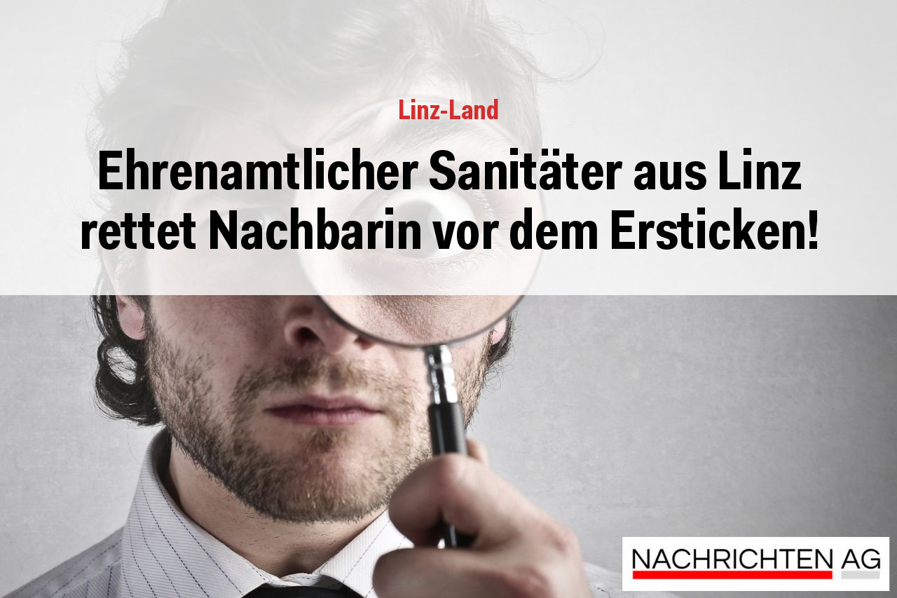 Ehrenamtlicher Sanitäter aus Linz rettet Nachbarin vor dem Ersticken!