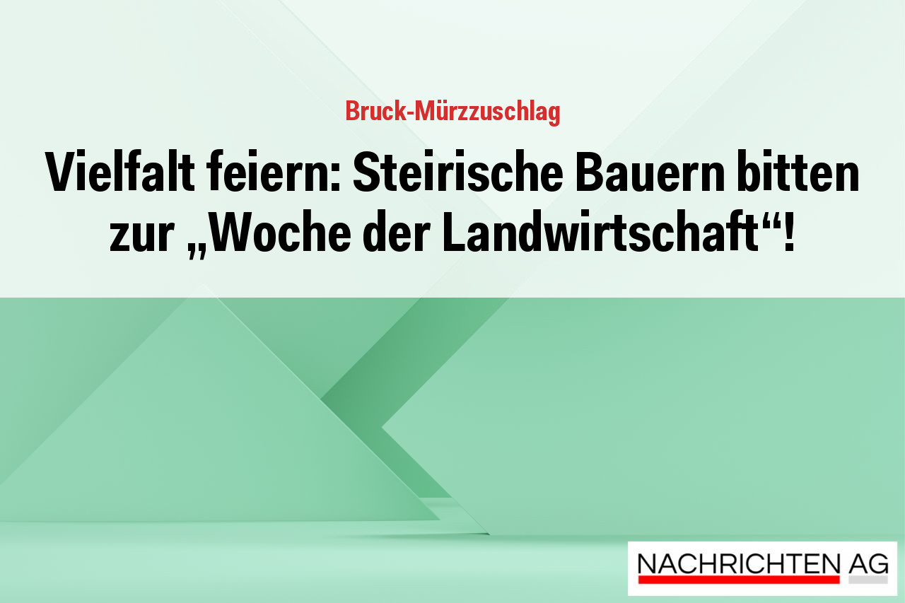Vielfalt feiern: Steirische Bauern bitten zur „Woche der Landwirtschaft“!