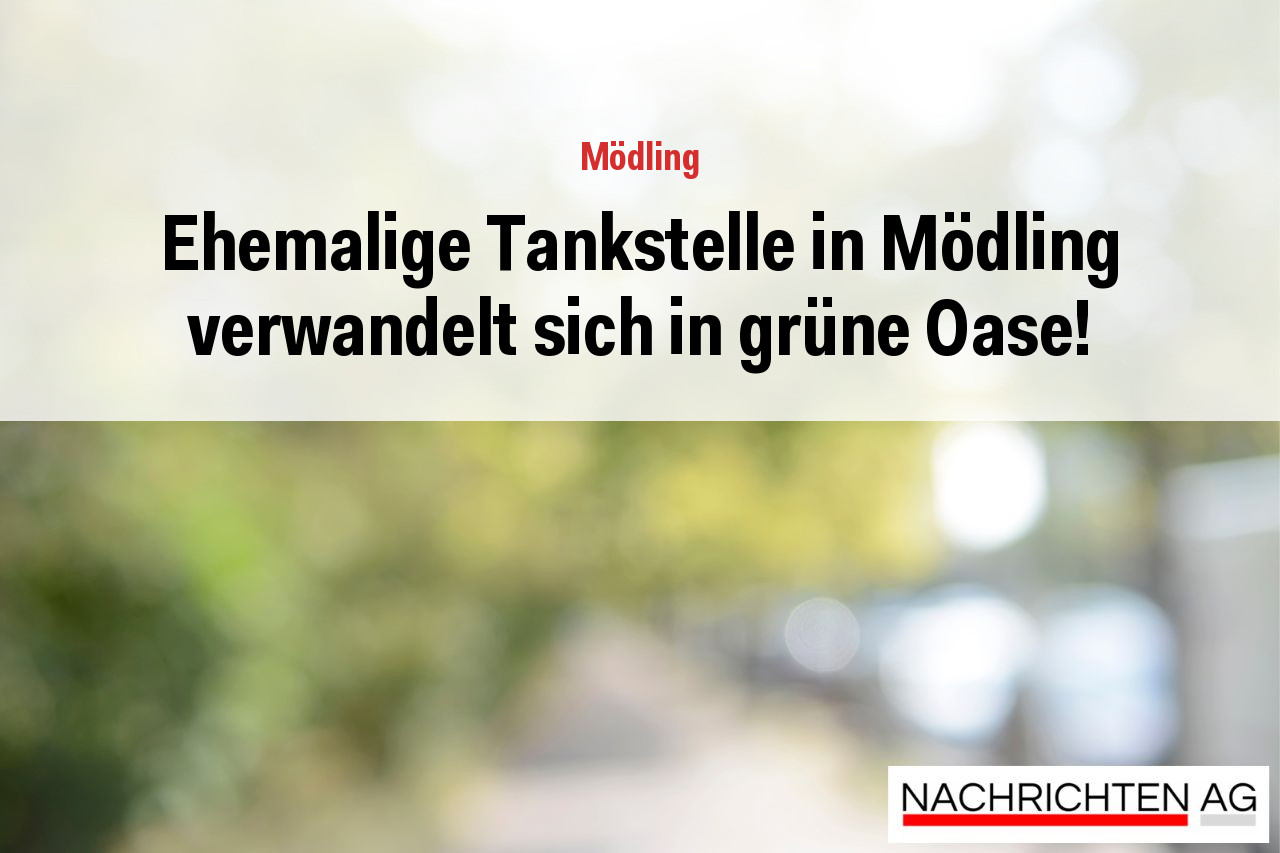 Ehemalige Tankstelle in Mödling verwandelt sich in grüne Oase!